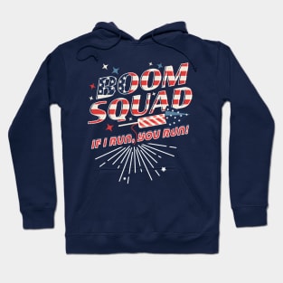 Boom Squad If I Run You Run - Independence day 4th of July Hoodie